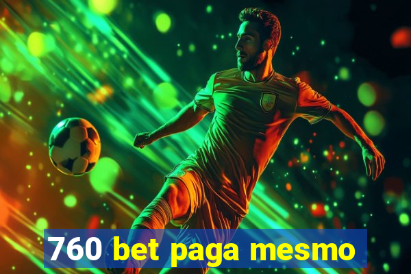 760 bet paga mesmo